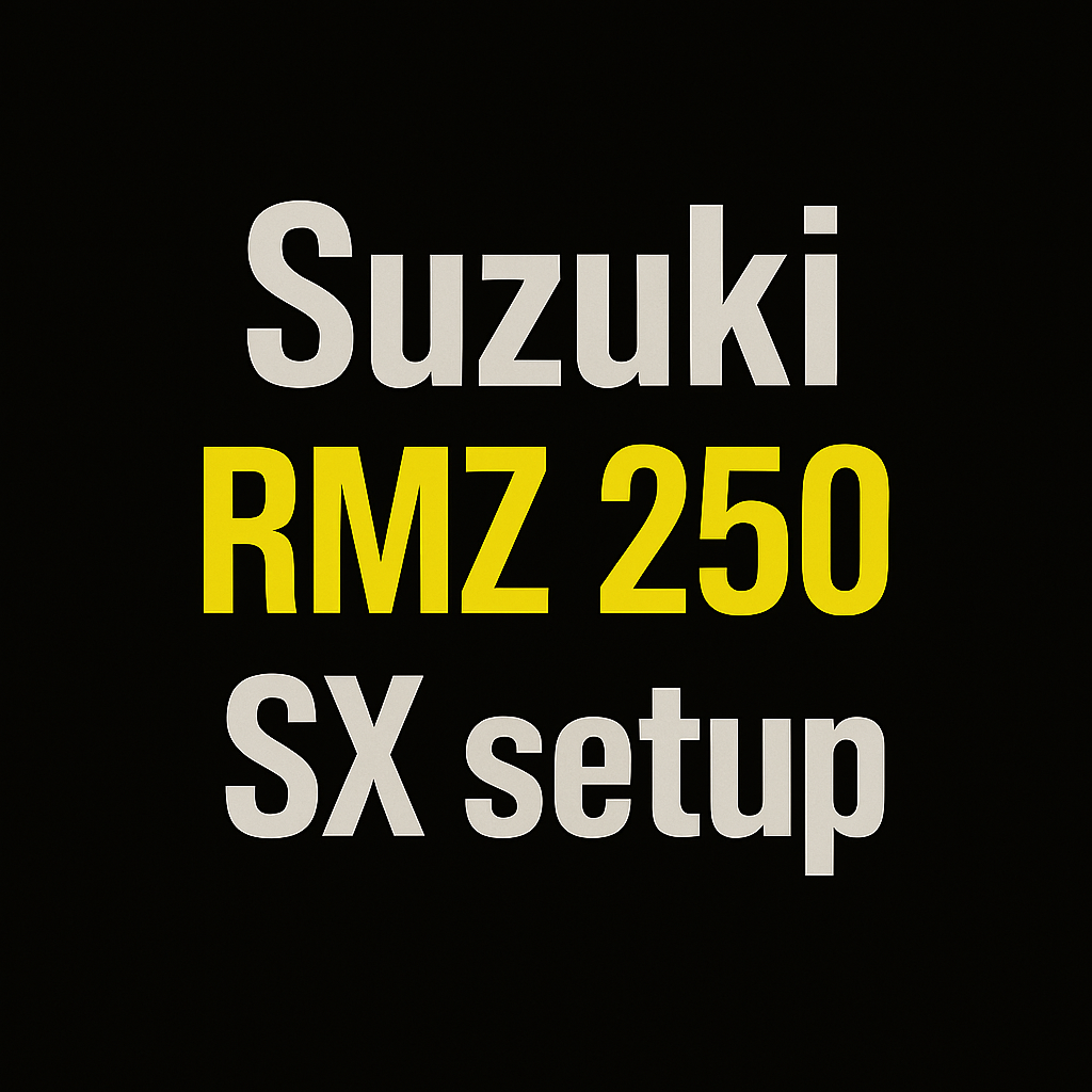 Suzuki RMZ 250 SX Setup – SPX Performance